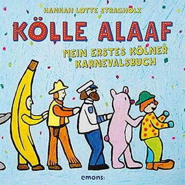 portada Kölle Alaaf: Mein Erstes Kölner Karnevalsbuch (en Alemán)