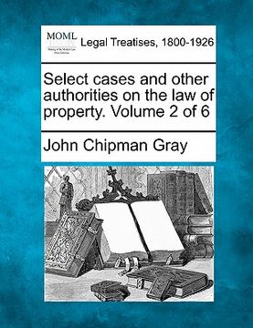 portada select cases and other authorities on the law of property. volume 2 of 6 (en Inglés)
