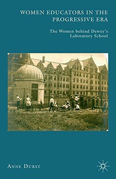portada Women Educators in the Progressive Era: The Women Behind Dewey's Laboratory School (en Inglés)