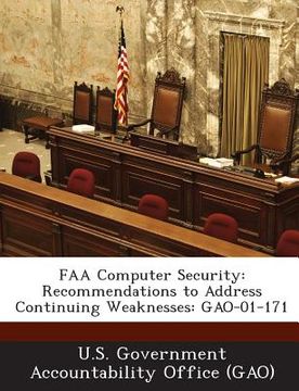 portada FAA Computer Security: Recommendations to Address Continuing Weaknesses: Gao-01-171 (en Inglés)