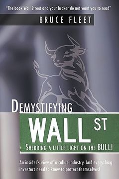 portada demystifying wall street: shedding a little light on the bull! (en Inglés)