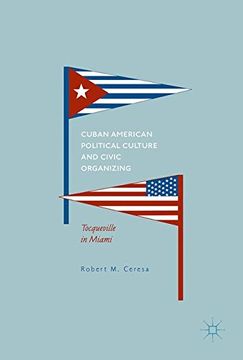 portada Cuban American Political Culture and Civic Organizing: Tocqueville in Miami