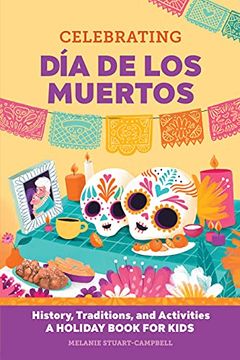 portada Celebrating día de los Muertos: History, Traditions, and Activities - a Holiday Book for Kids (How we Celebrate) (en Inglés)