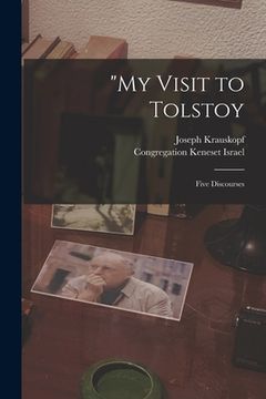 portada "My Visit to Tolstoy: Five Discourses (en Inglés)