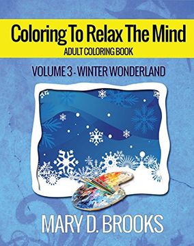 Coloring to Relax the Mind: Winter Wonderland (Adult Coloring Book)