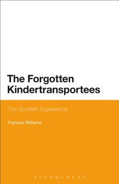 portada The Forgotten Kindertransportees: The Scottish Experience (en Inglés)