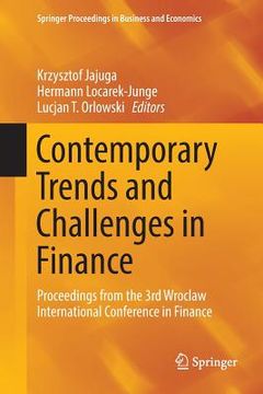 portada Contemporary Trends and Challenges in Finance: Proceedings from the 3rd Wroclaw International Conference in Finance (en Inglés)