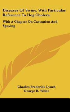 portada diseases of swine, with particular reference to hog cholera: with a chapter on castration and spaying