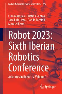 portada Robot 2023: Sixth Iberian Robotics Conference: Advances in Robotics, Volume 1 (en Inglés)