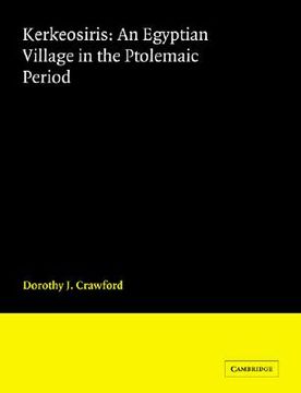 portada Kerkeosiris: An Egyptian Village in the Ptolemanic Period (Cambridge Classical Studies) (en Inglés)