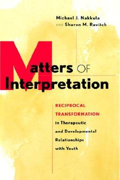portada matters of interpretation: reciprocal transformation in therapeutic and developmental relationships with youth