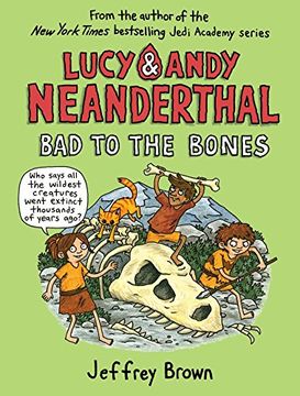 portada Lucy & Andy Neanderthal: Bad to the Bones (Lucy and Andy Neanderthal) 