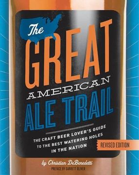 portada The Great American Ale Trail (Revised Edition): The Craft Beer Lover’s Guide to the Best Watering Holes in the Nation