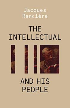 portada The Intellectual and his People: Staging the People Volume 2 (The Essential Ranciere) (in English)