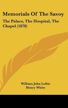 portada memorials of the savoy: the palace, the hospital, the chapel (1878)