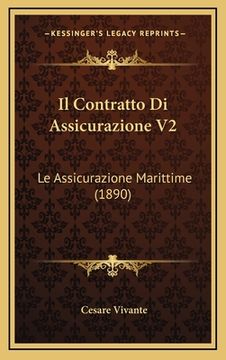 portada Il Contratto Di Assicurazione V2: Le Assicurazione Marittime (1890) (en Italiano)