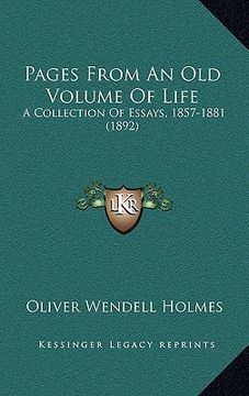 portada pages from an old volume of life: a collection of essays, 1857-1881 (1892) (en Inglés)