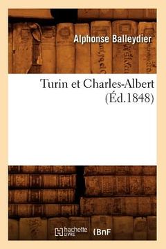 portada Turin Et Charles-Albert (Éd.1848) (en Francés)