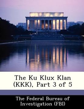 portada the ku klux klan (kkk), part 3 of 5 (en Inglés)