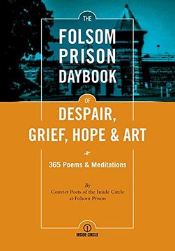 portada The Folsom Prison Daybook of Despair, Grief, Hope and Art: 365 Poems & Meditations (en Inglés)