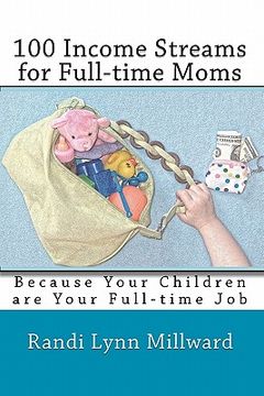 portada 100 income streams for full-time moms (en Inglés)