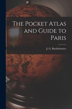 portada The Pocket Atlas and Guide to Paris (en Inglés)