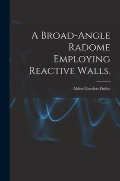 portada A Broad-angle Radome Employing Reactive Walls. (en Inglés)