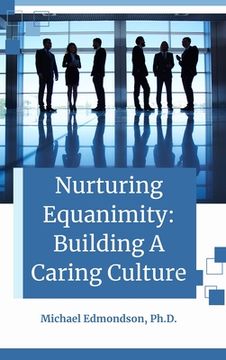 portada Nurturing Equanimity: Building a Caring Culture (en Inglés)