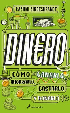 portada Dinero, Cómo Ganarlo, Ahorrarlo, Gastarlo y Donarlo (Salamandra Middle Grade) (in Spanish)