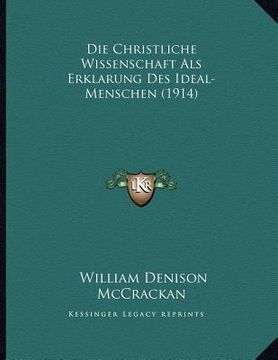portada Die Christliche Wissenschaft Als Erklarung Des Ideal-Menschen (1914) (in German)