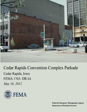 portada Cedar Rapids Convention Complex Parkade, Cedar Rapids, Iowa (FEMA 1763-DR-IA)