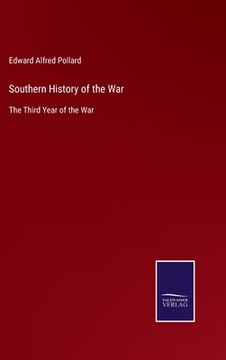 portada Southern History of the War: The Third Year of the War