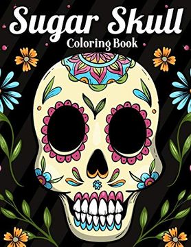 portada Sugar Skull Coloring Book: Best Coloring Book With Beautiful Gothic Women,Fun Skull Designs and Easy Patterns for Relaxation 