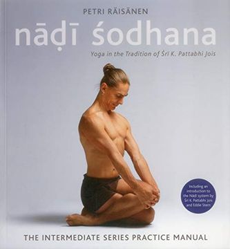 portada Nadi Sodhana: Yoga in the Tradition of sri k. Pattabhi Jois: The Intermediate Series Practice Manual 