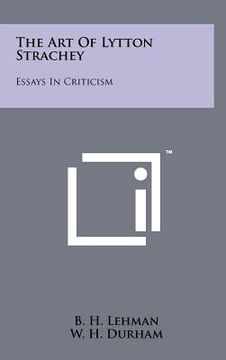 portada the art of lytton strachey: essays in criticism (en Inglés)