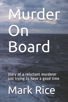 portada Murder On Board: Diary of a reluctant murderer just trying to have a good time (in English)