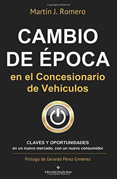 portada Cambio de Época en el Concesionario de Vehículos: Claves y Oportunidades en un Nuevo Mercado, con un Nuevo Consumidor (in Spanish)