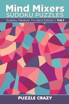 portada Mind Mixers Sudoku Puzzles Vol 1: Sudoku Medium To Hard Edition (en Inglés)