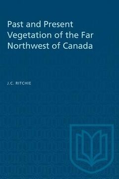 portada Past and Present Vegetation of the Far Northwest of Canada (in English)