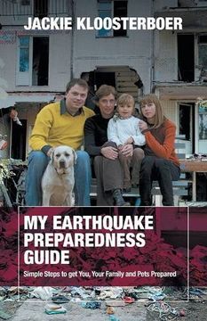 portada My Earthquake Preparedness Guide: Simple Steps to get You, Your Family and Your Pets Prepared (en Inglés)