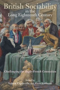 portada British Sociability in the Long Eighteenth Century: Challenging the Anglo-French Connection (en Inglés)