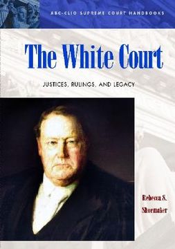 portada the white court: justices, rulings, and legacy
