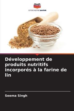 portada Développement de produits nutritifs incorporés à la farine de lin (en Francés)