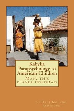 portada Kabylia Parapsychology to American Children: Man, this planet unknown (en Inglés)