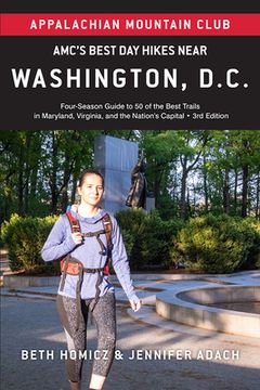 portada Amc's Best Day Hikes Near Washington, D.C.: Four-Season Guide to 50 of the Best Trails in Maryland, Virginia, and the Nation's Capital (in English)