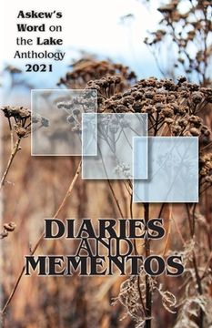 portada Diaries and Mementos: Askew's Word on the Lake Anthology 2021 (en Inglés)