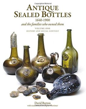 portada Antique Sealed Bottles 1640-1900: And the Families That Owned Them (en Inglés)