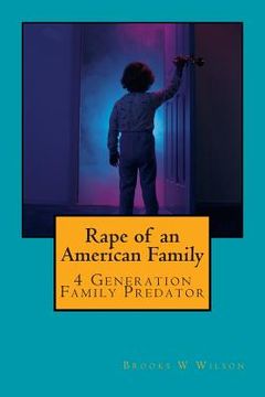 portada Rape of an American Family: 4 Generation Family Predator (en Inglés)