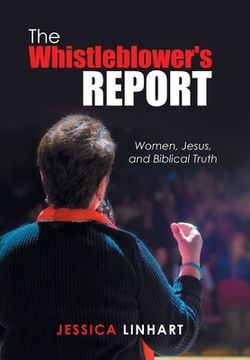 portada The Whistleblower's Report: Women, Jesus, and Biblical Truth
