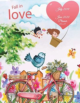 portada Fall in Love: July 2019-June 2020 Planner 8. 5 x 11: Flowers Garden, Calendar Book July 2019-June 2020 Weekly 